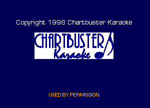 Copyright 1998 Chambusner Karaoke

w Mm

USED BY PERMISSION.