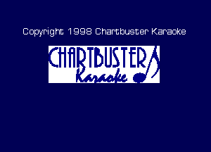 Copyright 1998 Chambusner Karaoke

w Mm