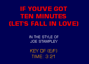 IN THE STYLE OF
JOE STAMFLEY

KEY OF (EIFJ
TIME 3 21