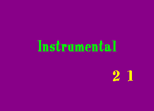 Instrumental

21