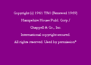 Copyright (c) 1941 TRO (Rmcwod 1969)
Hampshim House Publ. Corpf
Chappcll 6c 00., Inc.
hmenal copyright oocumd

All Whit mental. Used by pcz'miMiAcm