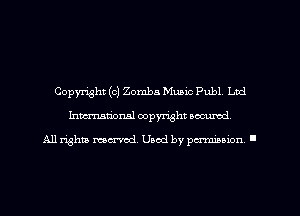 Copyright (c) Zomba Music Publ, Ltd
Imm-nan'onsl copyright secured

All rights ma-md Used by pamboion ll
