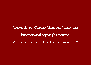 Copyright (c) WmCPmppcll Music, Ltd
Imm-nan'onsl copyright secured

All rights ma-md Used by pamboion ll