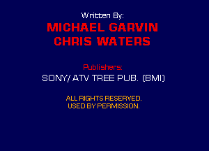 Written By

SONY! ATV TREE PUB EBMIJ

ALL RIGHTS RESERVED
USED BY PERMISSION