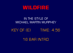 IN THE STYLE 0F
MICHAEL MAFmN MUHPHEY

KEY OF EEJ TIME 415B

18 BAR INTRO