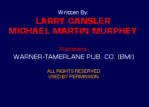 Written By

WARNER-TAMERLANE PUB CD EBMIJ

ALL RIGHTS RESERVED
USED BY PERMISSION