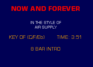 IN THE STYLE OF
AIR SUPPLY

KB OF ICfFfEbJ TIME 351

8 BAR INTRO