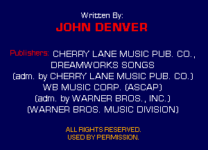 Written Byi

CHERRY LANE MUSIC PUB. 80.,
DREAMWDRKS SONGS
Eadm. by CHERRY LANE MUSIC PUB. CID.)
WB MUSIC CORP. IASCAPJ
Eadm. byWARNER BROS, INC.)
WARNER BROS. MUSIC DIVISION)

ALL RIGHTS RESERVED.
USED BY PERMISSION.