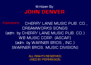 Written Byi

CHERRY LANE MUSIC PUB. 80.,
DREAMWDRKS SONGS
Eadm. by CHERRY LANE MUSIC PUB. CID.)
WB MUSIC CORP. IASCAPJ
Eadm. byWARNER BROS, INC.)
WARNER BROS. MUSIC DIVISION)

ALL RIGHTS RESERVED.
USED BY PERMISSION.