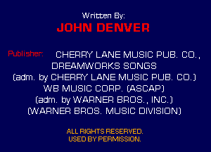 Written Byi

CHERRY LANE MUSIC PUB. 80.,
DREAMWDRKS SONGS
Eadm. by CHERRY LANE MUSIC PUB. CID.)
WB MUSIC CORP. IASCAPJ
Eadm. byWARNER BROS, INC.)
WARNER BROS. MUSIC DIVISION)

ALL RIGHTS RESERVED.
USED BY PERMISSION.