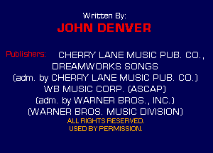 Written Byi

CHERRY LANE MUSIC PUB. 80.,
DREAMWDRKS SONGS
Eadm. by CHERRY LANE MUSIC PUB. CID.)
WB MUSIC CORP. IASCAPJ
Eadm. byWARNER BROS, INC.)

WARNER BROS. MUSIC DIVISION)
ALL RIGHTS RESERVED.
USED BY PERMISSION.