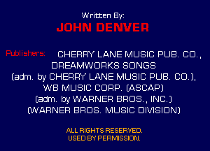 Written Byi

CHERRY LANE MUSIC PUB. 80.,
DREAMWDRKS SONGS
Eadm. by CHERRY LANE MUSIC PUB. CCU.
WB MUSIC CORP. IASCAPJ
Eadm. byWARNER BROS, INC.)
WARNER BROS. MUSIC DIVISION)

ALL RIGHTS RESERVED.
USED BY PERMISSION.