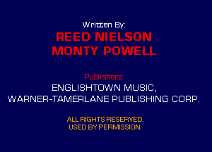Written Byi

ENGLISHTDWN MUSIC,
WARNER-TAMERLANE PUBLISHING CORP.

ALL RIGHTS RESERVED.
USED BY PERMISSION.