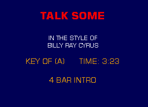 IN THE STYLE 0F
BILLY RAY CYRUS

KEY OF EA) TIMEI 328

4 BAR INTRO