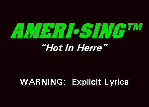 EMEgian m

Hot In Herre 

WARNINGI Explicit Lyrics