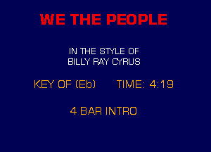 IN THE STYLE OF
BILLY RAY CYRUS

KEY OF (Eb) TIME 4'19

4 BAR INTFIO