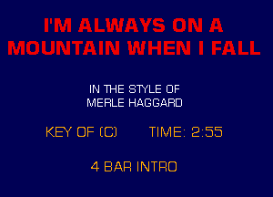 IN THE STYLE OF
MERLE HAGGARD

KEY OF ((31 TIME 255

4 BAR INTRO
