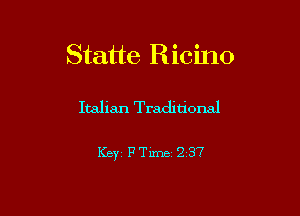 Statte Ricino

Italian Traditional

KBY1F Tirnei 2 37