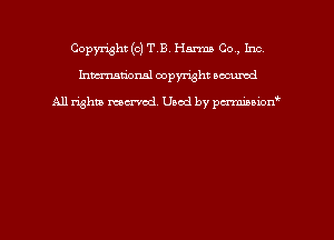 Copyright (c) T,B Hm Co , Inc
hmmdorml copyright nocumd

All rights macrmd Used by pmown'