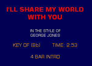 IN THE STYLE OF
GEORGE JONES

KW OF IBbJ TIME 2258

4 BAR INTRO