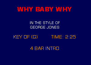 IN THE STYLE OF
GEORGE JONES

KEY OF ((31 TIME 225

4 BAR INTRO