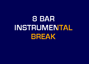 (BBAR
INSTRUMENTAL

BREAK