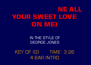 IN THE STYLE OF
GEORGE JONES

KEY OF ((31 TIME 3'28
4 BAR INTRO