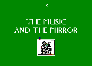 THE MUSIC
AND THE MIRROR

E3351