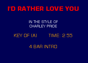 IN THE SWLE OF
CHARLEY PFIIDE

KEY OF EAJ TIME 255

4 BAR INTRO