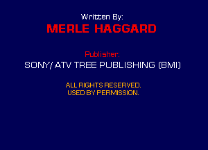 Written By

SONY! ATV TREE PUBLISHING (BMIJ

ALL RIGHTS RESERVED
USED BY PERMISSION