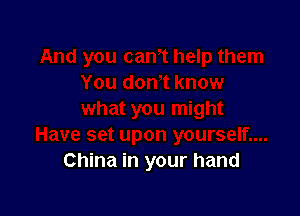 China in your hand