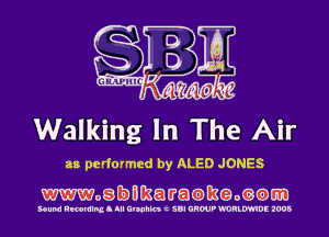 Walking In The Air

38 performed by ALED JONES

mogbmkatratameom)m

Bound RNBNIIBLI lll Unchh t SDI UHWP Q'DRLmDE 1005