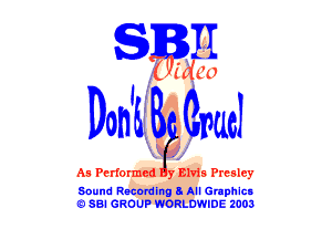 SH

(I Mm

Don's Gm)

As Performed y Elvis Presley

Sound Recordlng 5 All Graphlcu
9 SBI GROUP WORLDWIDE 2003