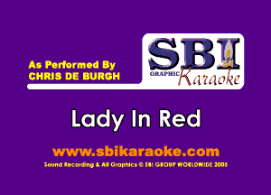 II
A Porto as S M
cams ngmguncm Md 1111131115.

Lady In Red

www.sbikaraoke.com

300m! lwunll u WWEIC ill GNU' NOIIW'M ms