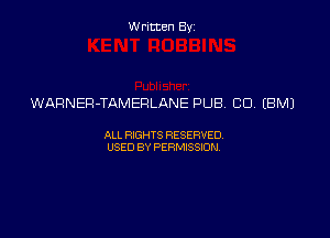 Written By

WARNEP-TAMERLANE PUB CO, (BM)

ALL RIGHTS RESERVED
USED BY PERMISSION