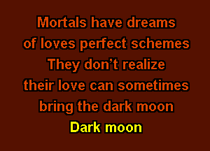 Dark moon