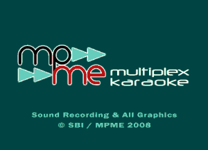 hi

mulflplex
Karaoke

sound Rocovdlnu at All Glaphlcs
'2 SEN MPME 2008