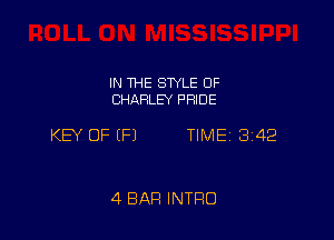 IN THE SWLE OF
CHARLEY PFIIDE

KEY OF (P) TIME 3142

4 BAR INTRO