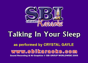 Talking In Your Sleep

as performed by CRYSTAL GAYLE
mogbmawatamgomam

Bound Rmmlnx I III Ulwhln C iBI GROUP !'0RLW!DE 1005