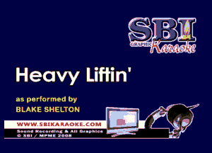 Heavy Liflin'

as pa rfo r med by
Li

BLAKE SHELTON

.www.samAnAouzcoml

amm- unnum- s all cup...
a sum nun anu-

M