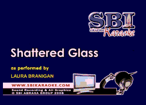Shattered Glass

a n padormcd by
7-.

LAU RA BRANIGA N

.wwwsuluuougcoml

amu- nnm-In. a .u an...
o a.- ..w.x. anou- toot

Q5?