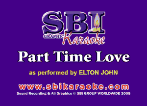 Part Time Love

as performed by ELTON JOHN

mogbmkatratameom)m

Bound RNBNIIBLI lll Unchh t SDI UHWP Q'DRLmDE 1005