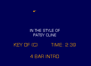 IN THE STYLE OF
PATSY CLINE

KB' OF (C) TIME 23E!

4 BAR INTRO