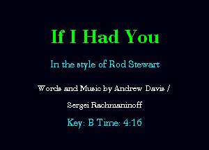 If I Had You

In the style 0? Rod Stewart

Words and Music by Andmv Dam

Saga Mmoff

KeyBTtmc-416 l