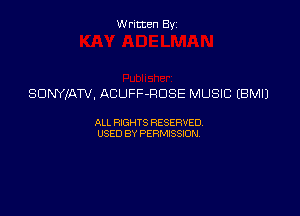 Written By

SDMKIATV, ACUFF-ROSE MUSIC EBMIJ

ALL RIGHTS RESERVED
USED BY PERMISSION