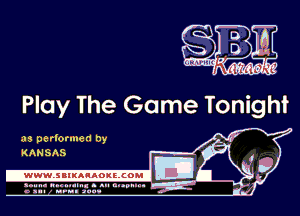 Play The Game Tonight

3 s p e rlorme n by
KAN SAS

.www.samAnAouzcoml
ad

.un- unnum- s all cup.-
a sum nun aun-