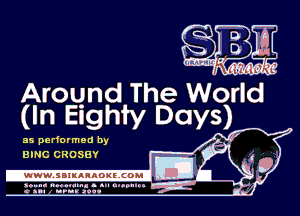Around The World
(In Eighty Days)

as performed by
BINC CROSBY