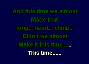This time ......