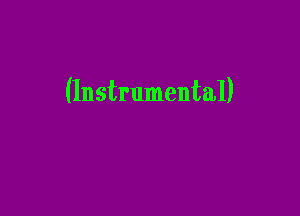 (Instrumental)