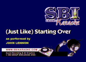 (Just Like) Starting Over

as ponotmod by
JOHN LENNON

,.
Iwwwsalumonizcouu o F

s ..... hp! mung .u t. ....... u '
u. cacao nonnon-M L-m.